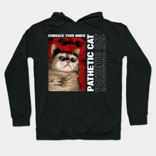 Funny Pathetic Cat Hoodie